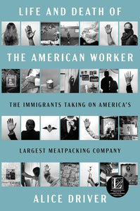 Life and Death of the American Worker: The Immigrants Taking on America's Largest Meatpacking Company