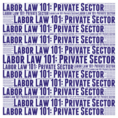 Labor Law 101 for Union Negotiators: Private Sector - Zoom Training - March 20, 2025